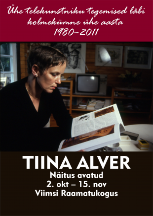 Tiina Alver. he telekunstniku tegemised lbi kolmekmne he aasta 1980-2011