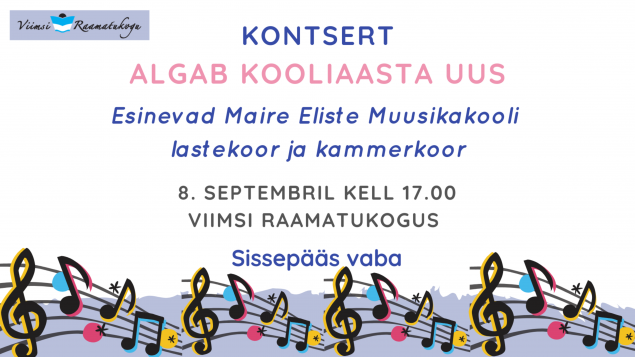 Kontsert „Algab kooliaasta uus“. Esinevad Maire Eliste Muusikakooli lastekoor ja kammerkoor