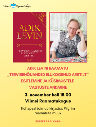 Dr. Adik Levini raamatu ''Tervisenuanded elukogenud arstilt'' esitlus