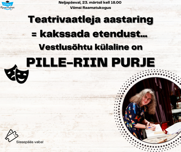 Teatrivaatleja aastaring = kakssada etendust... Vestlushtu klaline on Pille-Riin Purje