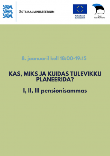 Kas, miks ja kuidas tulevikku planeerida? – I, II, III pensionisammas