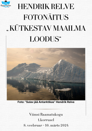 Hendrik Relve fotonitus ''Ktkestav maailma loodus''