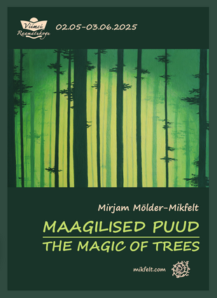 Mirjam Mlder-Mikfelti maalinitus ''Maagilised Puud''