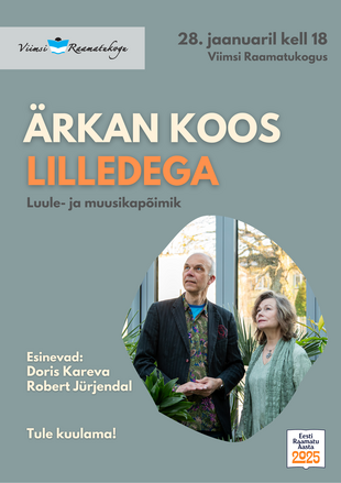 �rkan koos lilledega: Doris Kareva ja Robert J�rjendali luule- ja muusikap�imik
