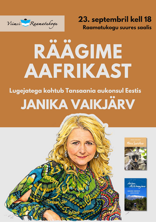 R��gime Aafrikast: lugejatega kohtub Tansaania aukonsul Eestis Janika Vaikj�rv